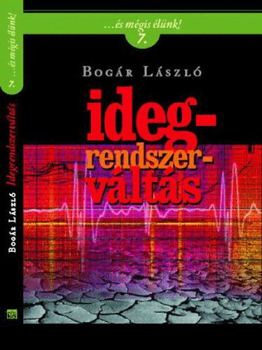 Bog�r L�szl� - Idegrendszerv�lt�s