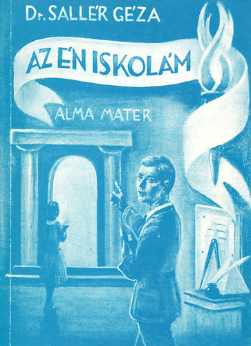 Dr. Sallér Géza - Az én iskolám