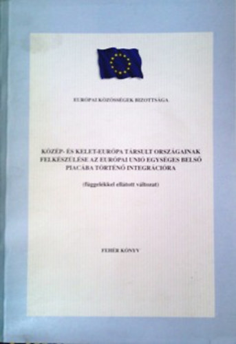 Nincs felt�ntetve - K�z�p- �s Kelet-Eur�pa t�rsult orsz�gainak felk�sz�l�se (feh�r k�nyv)