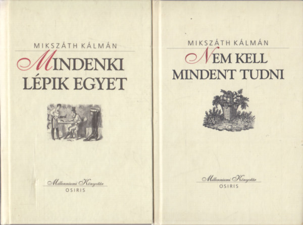Miksz�th K�lm�n - 2 db Miksz�th K�lm�n m� (Millenniumi K�nyvt�r): Mindenki l�pik egyet + Ne kell mindent tudni