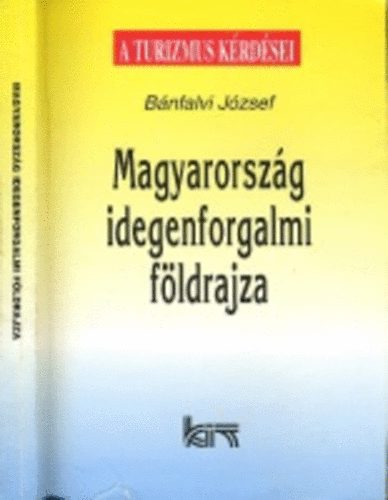 Bnfalvi Jzsef - Magyarorszg Idegenforgalmi Fldrajza