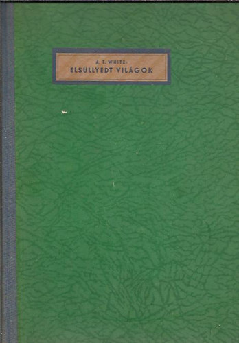 A.T. White - Els�llyedt vil�gok