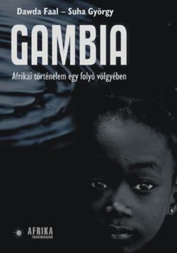 Dawda, Suha Gy�rgy Faal - Gambia - Afrikai t�rt�nelem egy foly� v�lgy�ben