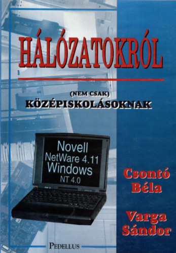 Csont Bla; Varga Sndor - Hlzatokrl (nem csak) kzpiskolsoknak