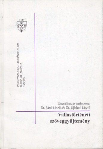 Dr. Bárdi László - Dr. Újfaludi László  (szerk.) - Vallástörténeti szöveggyűjtemény