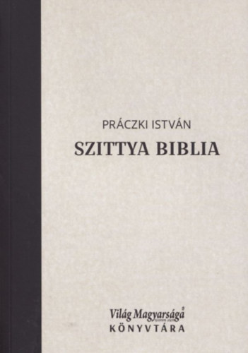 Pr�czki Istv�n - Szittya Biblia