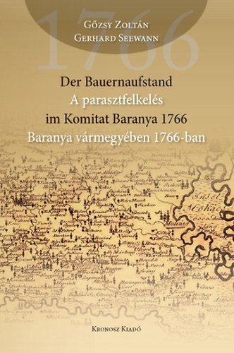 Gerhard Seewann G�zsy Zolt�n - Der Bauernaufstand im Komitat Baranya 1766 - A parasztfelkel�s Baranya V�rmegy�ben 1766-ban