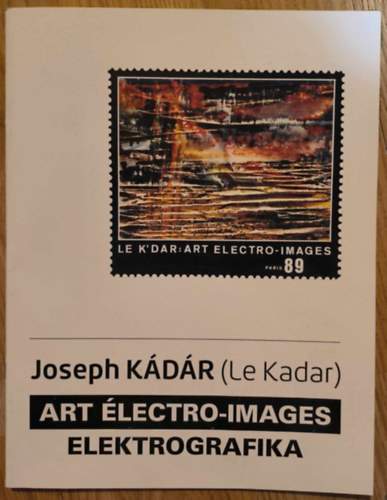 Joseph Kadar - Art lectro-Images / Elektrografika 1979-1996