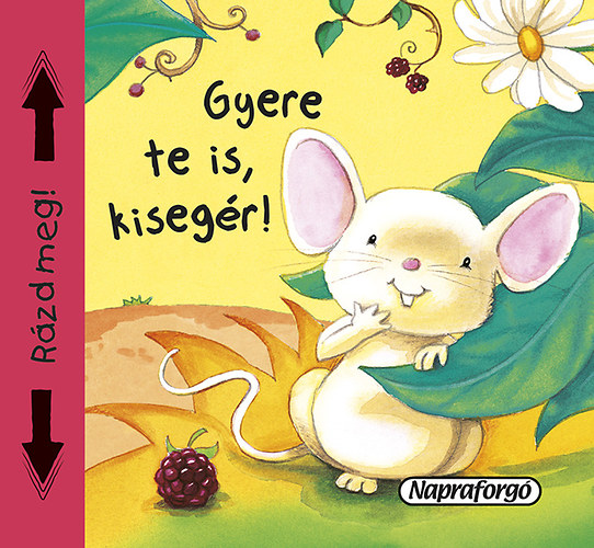 Spol knyvek - Gyere Te is, kisegr!