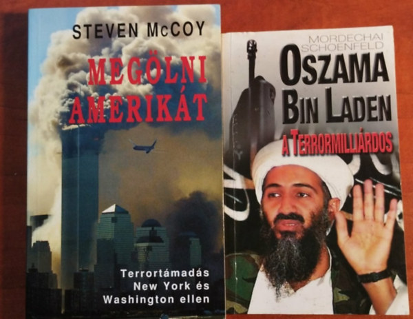 Mordechai Schoenfeld Steven McCoy - 2db Terrorkönyv.:Megölni amerikát (Terrortámadás New York és Washington ellen)+Oszama bin Laden, a terrormilliárdos