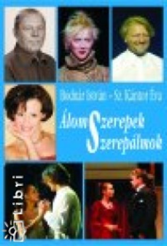 Sz.k�ntor �va; Bodn�r Istv�n - �lomszerepek - Szerep�lmok