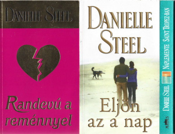 Danielle Steel - 3 db knyv, Randev a remnnyel, Naplemente Saint Tropez-ban, Eljn az a nap