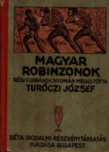 Turczi Jzsef - Magyar robinzonok (ill.: Trostler Gizella)