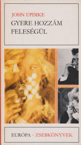 John Updike - Gyere hozz�m feles�g�l
