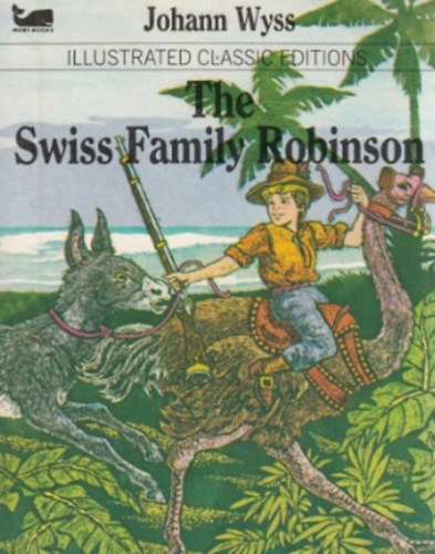 Johann Wyss - The Swiss Family Robinson