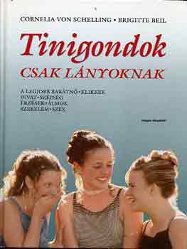 Schelling, C.-Beil, B. - Tinigondok csak lányoknak