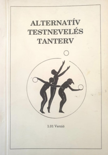 Dr. Barati Krisztina Igli Lszl - Alternatv testnevels tanterv (ltalnos iskolk 1-4. osztlya szmra)