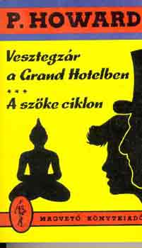 P.  Howard (Rejt Jen) - Vesztegzr a Grand Hotelben - A szke ciklon