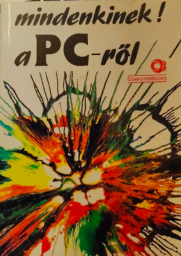 Dr.- Benk� L�szl�- Pergel Kov�csn� Cohner Judit - Mindenkinek! a PC-r�l