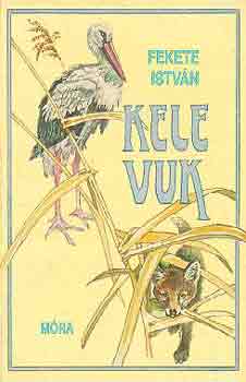 Fekete István - Kele - Vuk