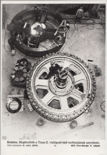 MTI eredeti fot: Kiskre - Tisza II. vzlpcs turbinjnak szerelse (23x18 cm)
