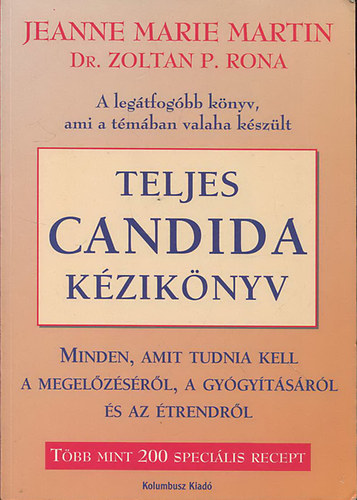 Zoltan P. Rona Jeanne Marie Martin - Teljes Candida kézikönyv