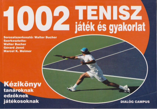 Walter Bucher - 1002 Tenisz jtk s gyakorlat
