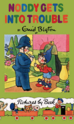 Enid Blyton - Noddy Gets Into Trouble