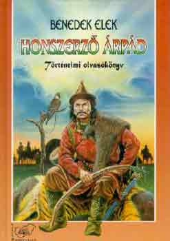 Benedek Elek - Honszerző Árpád