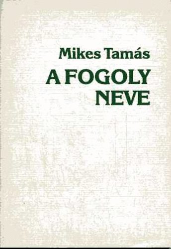 Mikes Tamás - A fogoly neve