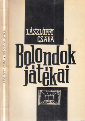 L�szl�ffy Csaba - Bolondok j�t�kai (dedik�lt)