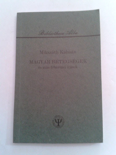 Miksz�th K�lm�n - Magyar betegs�gek �s m�s feh�rv�ri �r�sok