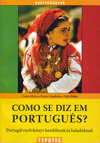 Csaba M-Perjs M.-Szijj I. - Como se diz em Portugues? (Portugl nyelvknyv kezdknek s haladknak)