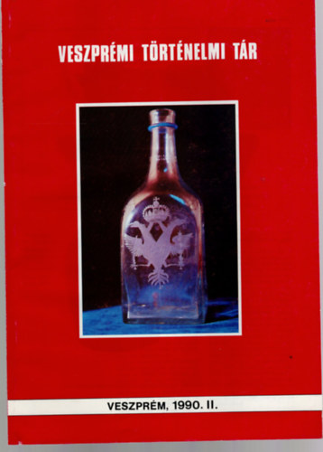 Veress D. Csaba (szerk.) - Veszprémi Történelmi Tár, Veszprém, 1990. II.