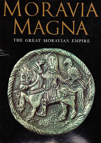 J�n Dekan - Moravia Magna - The Great Moravian Empire