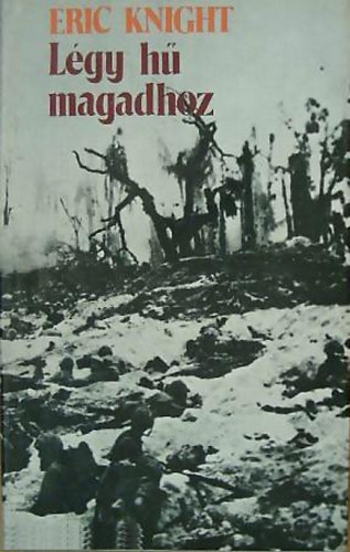 Szerz� Eric Knight Szerkeszt� Kis Ferencn� Ford�t� Nemes L�szl� - L�gy h� magadhoz   (Ford�t� Nemes L�szl�, teljes kiad�s)