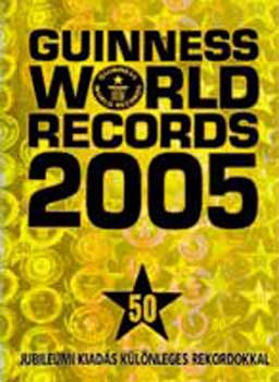 Solymosi va  (szerk.) - Guinness World Records 2005 - Jubileumi kiads klnleges rekordokkal