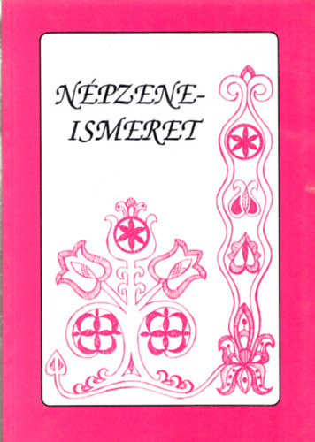 Nagy J�nosn�  (szerk.) - N�pzeneismeret - K�z�piskolai tanul�k sz�m�ra