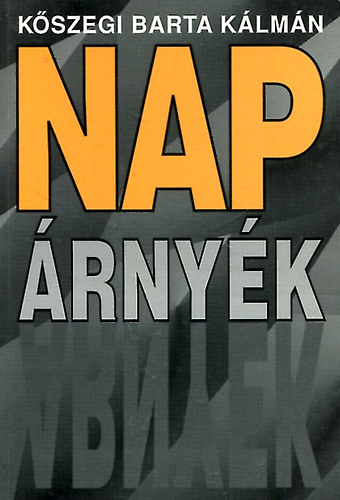 Kőszegi Barta Kálmán - Nap-Árnyék