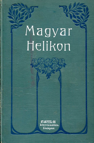 Magyar Helikon (Jeles f�rfiak �letrajzai) III.