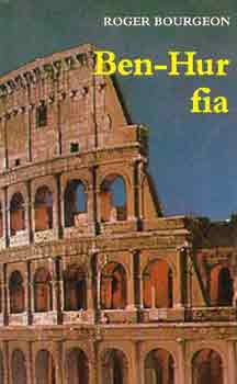 Roger Bourgeon - Ben-Hur fia