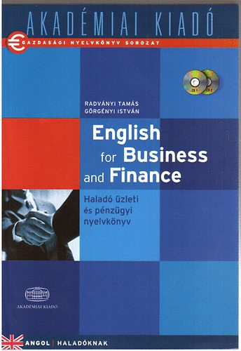 Radvnyi Tams-Grgnyi Istvn - English for Business and Finance - halad zleti s pnzgyi nyelvkny