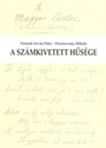 Praznovszky Mihly; Nmeth Istvn Pter - A szmkivetett hsge