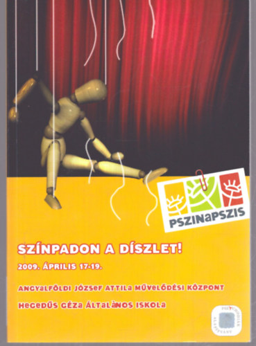 Több szerkesztő - Színpadon a díszlet! 2009. április 17-19. (XIII. Pszinapszis programfüzet)