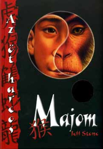 SZERZŐ Jeff Stone SZERKESZTŐ Tomanné Jankó Katalin - Az öt harcos - Majom