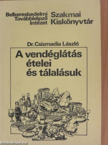 Dr. Csizmadia Lszl - A vendglts telei s tlalsuk