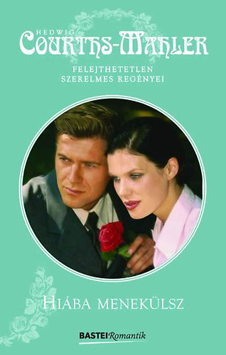 Hedwig Courths-Mahler - Hi�ba menek�lsz