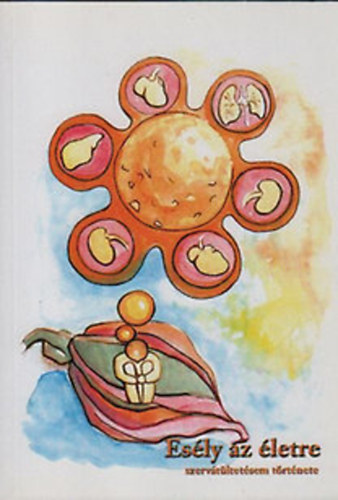 dr. Krmn Irne szerk. - Esly az letre - szervtltetsem trtnete