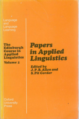 S.Pit ALLEN J.P.B. and CORDER (eds) - Papers in Applied Linguistic - The Edinburgh Course in Applied Linguistics Volume 2 - Alkalmazott nyelvészet