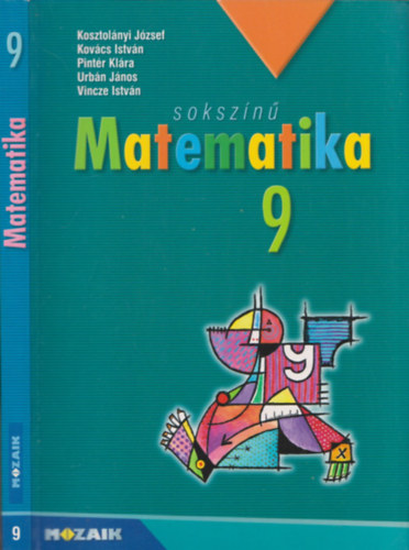 Kosztol�nyi-Kov�cs-Pint�r-Urb�n-Vincze - Soksz�n� matematika 9. Tank�nyv (13. �tdolgozott kiad�s) MS-2309